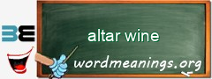 WordMeaning blackboard for altar wine